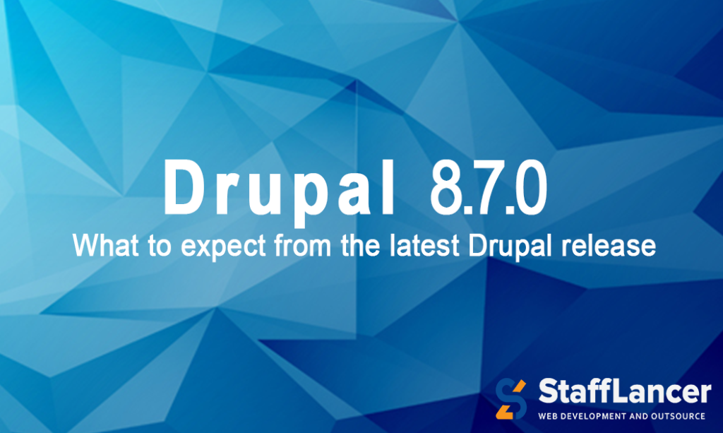 DRUPAL 8.7.0: WHAT’S NEW?