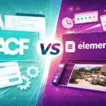 When to Use ACF vs Elementor in WordPress
